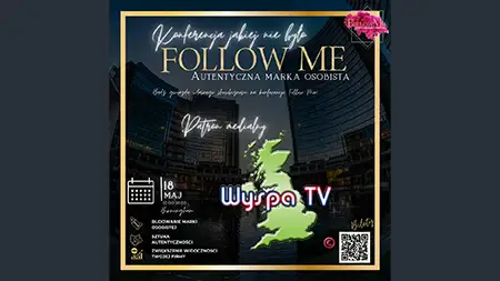 Konferencja Follow Me! w Birmingham - Promocja Autentycznej Marki Osobistej wśród Polonii.
