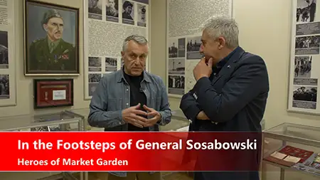 “In the Footsteps of General Sosabowski” – a history told through artefacts. Heroes of Market Garden - Dariusz Bohatkiewicz.